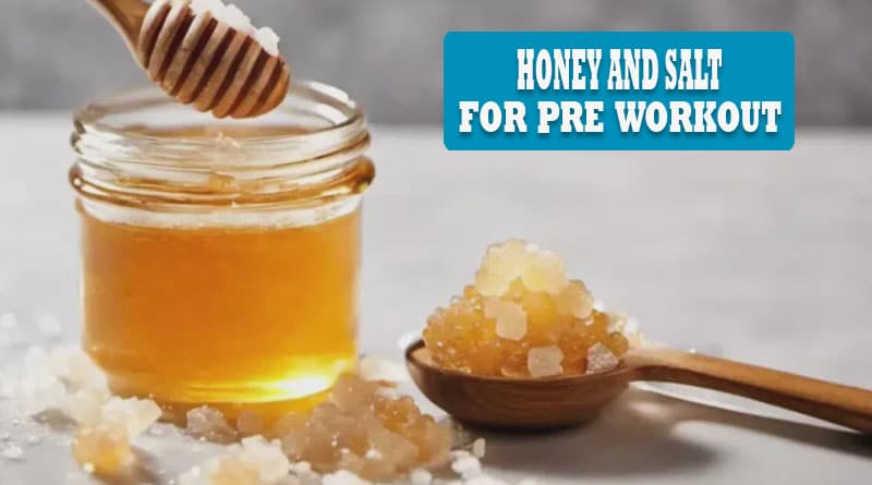 honey and salt for pre workout